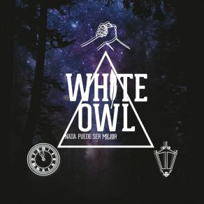 Download track Nada Puede Ser Peor White Owl