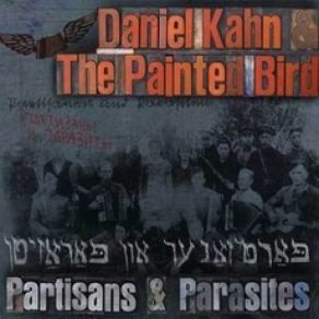 Download track Parasites Daniel Kahn & The Painted Bird