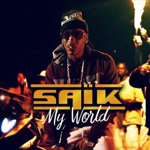 Download track MY WORLD Saik