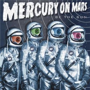 Download track You Got It Mercury On Mars