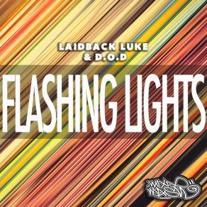 Download track Flashing Lights (Original Mix) Laidback Luke, D. O. D.