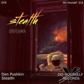 Download track Stealth (Original Mix) Den Pushkin