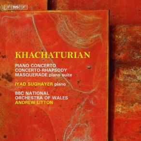 Download track Khachaturian: Suite From Masquerade (Arr. A. Dolukhanian For Piano Solo): II. Nocturne BBC National Orchestra Of Wales, Andrew Litton, Iyad Sughayer