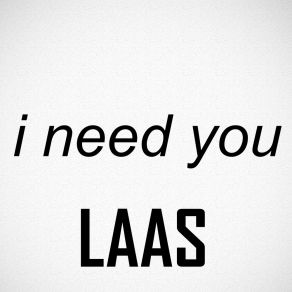 Download track I Need You Laas