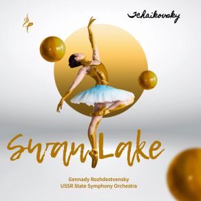 Download track Swan Lake, Op. 20, TH 12, Act II, No. 13, Dances Of The Swans II. Moderato Assai' USSR State Symphony Orchestra, Gennady Rozhdestvensky