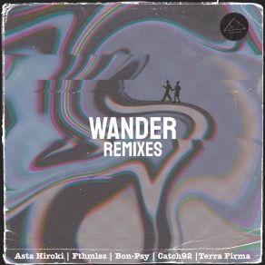 Download track Wander (Fthmlss Remix) Catch92Fthmlss