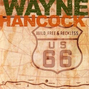 Download track Wild, Free And Reckless Wayne Hancock