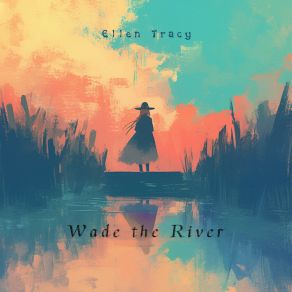 Download track Wade The River Ellen Tracy