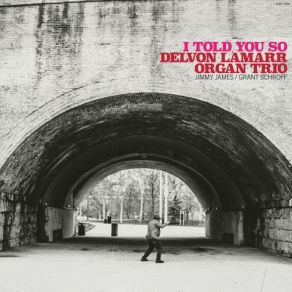 Download track Right Place, Right Time Delvon Lamarr Organ Trio