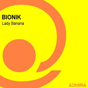 Download track Lady Banana (Club Mix) Bionik