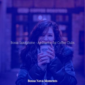 Download track Excellent Moods For Organic Coffeehouses Bossa Nova Moments