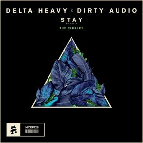 Download track Stay (PhaseOne Remix) HollyDelta Heavy, Dirty Audio