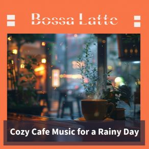 Download track Murmurs Of The Evening Rain Bossa Latte