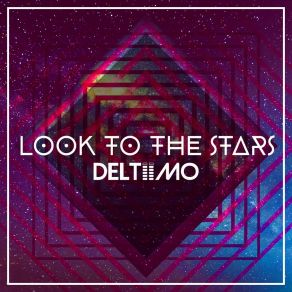 Download track Look To The Stars (Radio Mix) Deltiimo