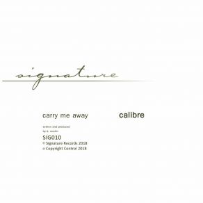 Download track Carry Me Away (Remastered) Calibre