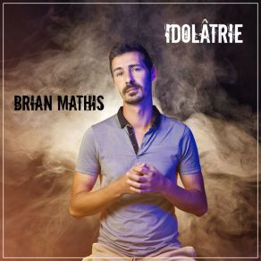 Download track Idole Brian Mathis