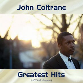 Download track Lush Life (Remastered) John Coltrane