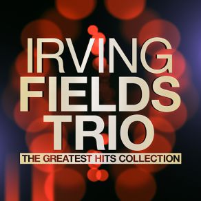 Download track You Are Always In My Heart Irving Fields Trio