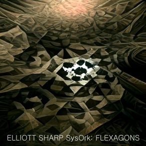 Download track Flexagons 3-13-14 Elliott SharpSysOrk