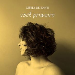 Download track Você Primeiro Gisele De Santi