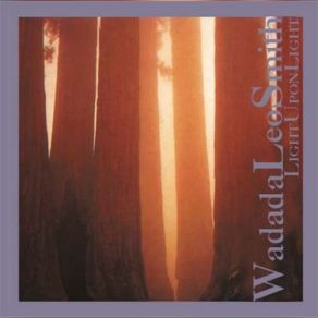 Download track Nur- Luminous, Light Upon Light Wadada Leo Smith