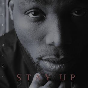 Download track Stay Up Catch 22