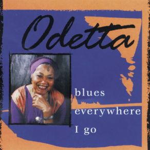 Download track Trouble Everywhere - I've Been Living With The Blues Odetta