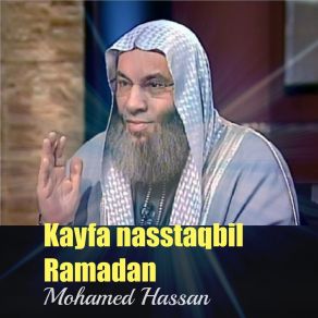 Download track Kayfa Nasstaqbil Ramadan, Pt. 2 Mohamed Hassan