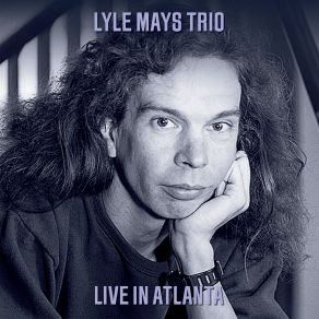 Download track Spring Can Really Hang You Up T' Lyle Mays, Lyle Mays Trio