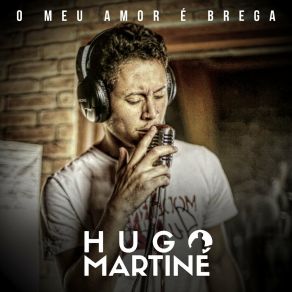 Download track Vai Chorando Vai Bebendo Hugo Martine