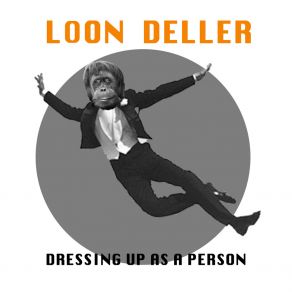 Download track Dressing Up As A Person Loon Deller