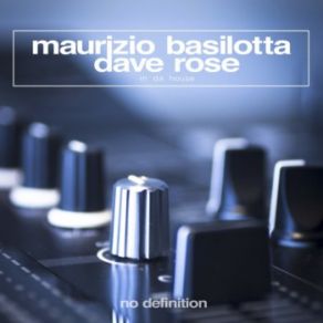 Download track In Da House (Original Club Mix) Dave Rose, Maurizio Basilotta