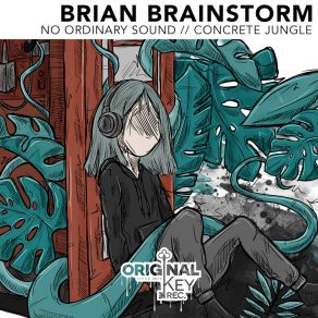 Download track No Ordinary Sound Brian Brainstorm