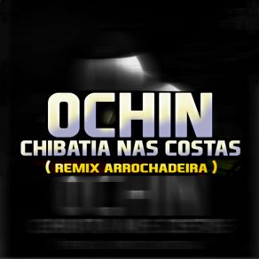 Download track Só Quero Você Ochin