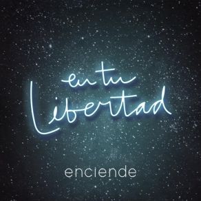 Download track En Tu Libertad Enciende