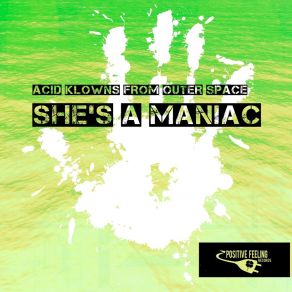 Download track She's A Maniac (Instrumental Mix) Acid Klowns From Outer Space