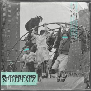 Download track Spielplatz PLAYGRXVND