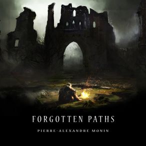 Download track Forgotten Paths Pierre-Alexandre Monin