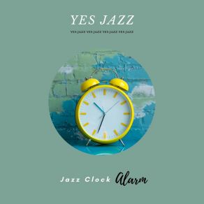 Download track Jazz Clock Alarm # 7 Yes Jazz