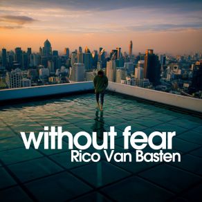 Download track Without Fear Rico Van Basten