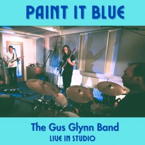 Download track Paint It Blue The Gus Glynn Band