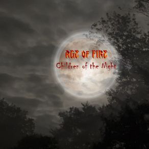 Download track Children Of The Night Age Of Fire