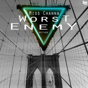 Download track Worst Enemy Miss Channa