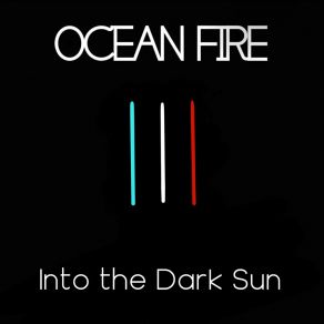 Download track Into The Sun Ocean Fire