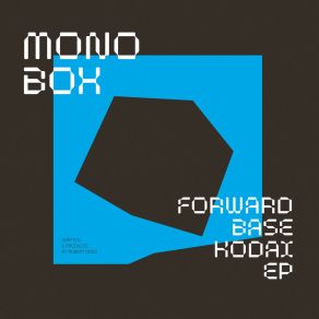 Download track Forwardbase Kodai (Ø [Phase] Remix) MonoboxPhase