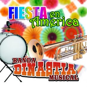 Download track Fiesta En America Banda Dinastia Musical