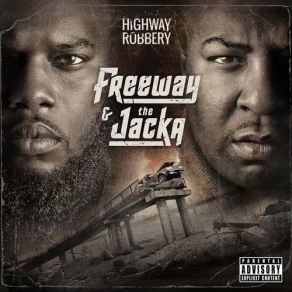 Download track Gun Language Freeway & The JackaRydah J. Klyde, Highway Robbery, Blahk Jesus