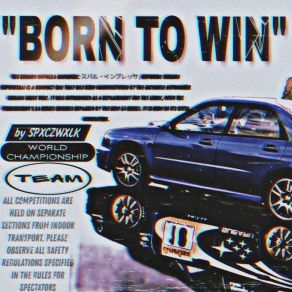 Download track BORN TO WIN (Sped Up) SPXCZWXLK