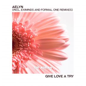 Download track Give Love A Try (Original Mix) Aelyn