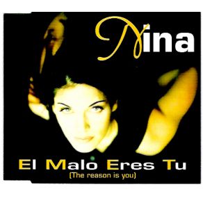 Download track El Malo Eres Tu (The Reason Is You)  Nina